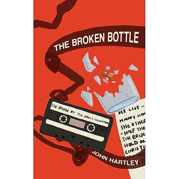 The Broken Bottle / The Broken Bottle, John Hartley