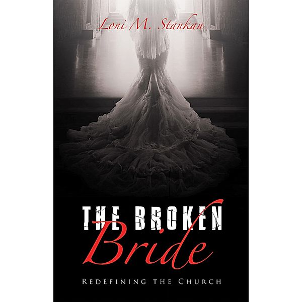 The Broken Bride, Loni M. Stankan