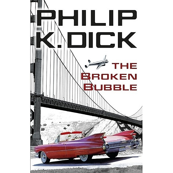 The Broken Bubble, Philip K Dick