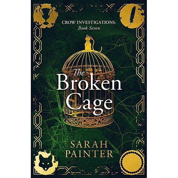 The Broken Cage (Crow Investigations, #7) / Crow Investigations, Sarah Painter