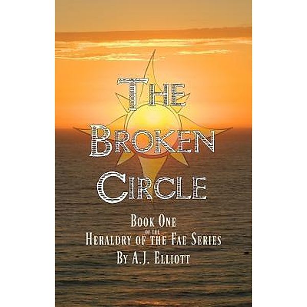 The Broken Circle / Heraldry of the Fae Bd.1, Amber Jean Elliott