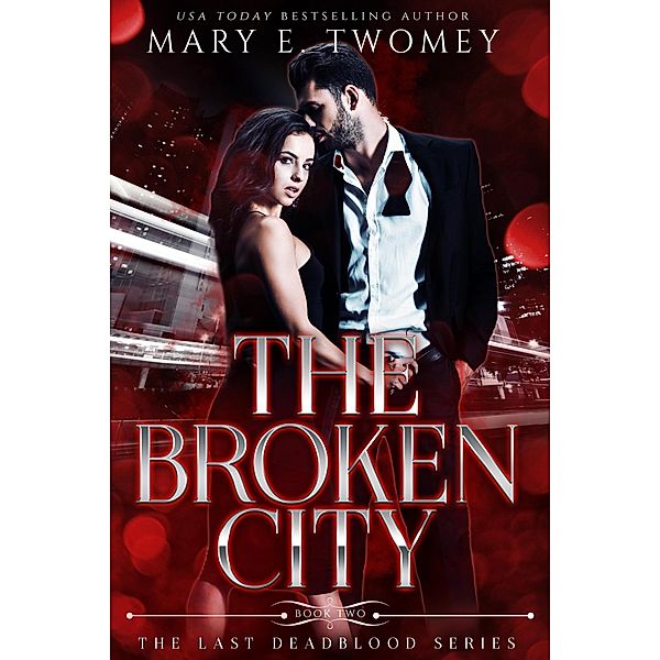 The Broken City (The Last Deadblood, #2) / The Last Deadblood, Mary E. Twomey