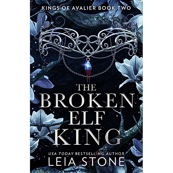 The Broken Elf King / The Kings of Avalier Bd.2, Leia Stone