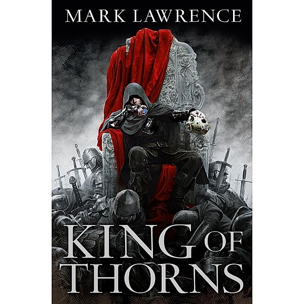 The Broken Empire / Book 2 / The King of Thorns, Mark Lawrence