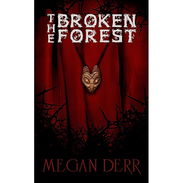The Broken Forest, Megan Derr