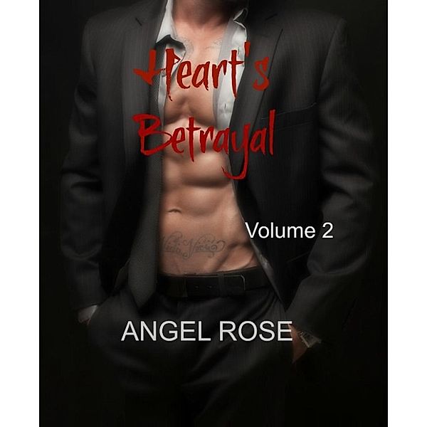 The Broken Heart Series: Heart's Betrayal (The Broken Heart Series, #2), Angel Rose