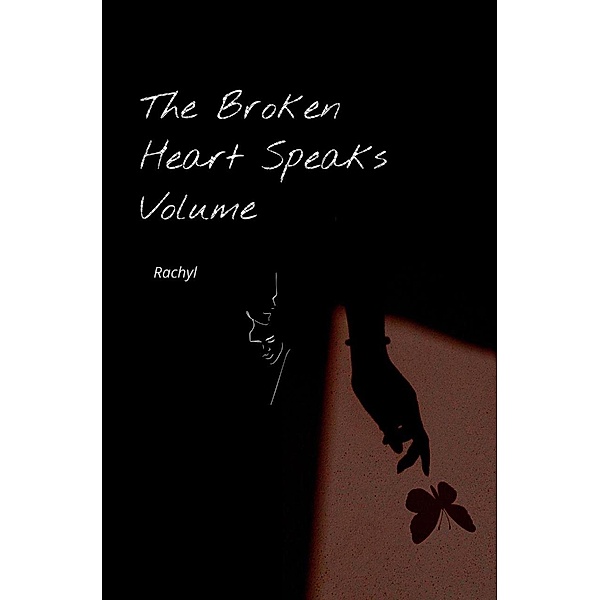 The Broken Heart Speaks Volume, Rachyl Anthony