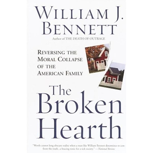 The Broken Hearth, William J. Bennett