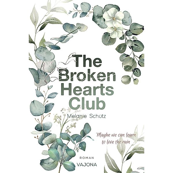 THE BROKEN HEARTS CLUB, Melanie Schütz