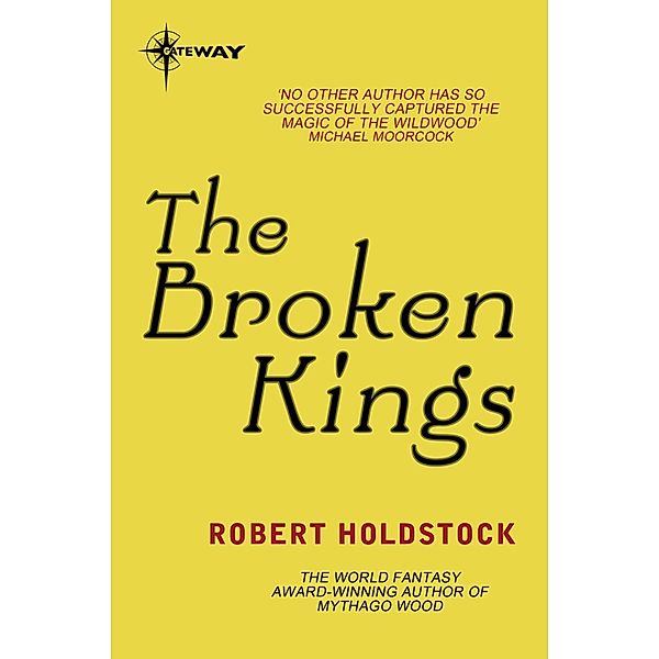 The Broken Kings / MERLIN CODEX, Robert Holdstock