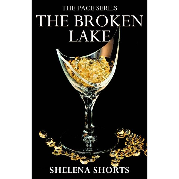 The Broken Lake( The Pace Series, Book 2), Shelena Shorts