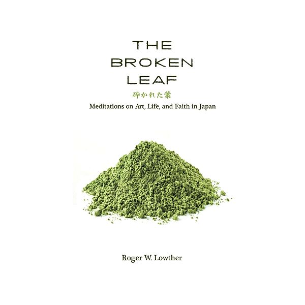 The Broken Leaf, Roger W. Lowther