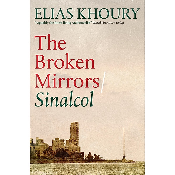 The Broken Mirrors: Sinalcol, Elias Khoury