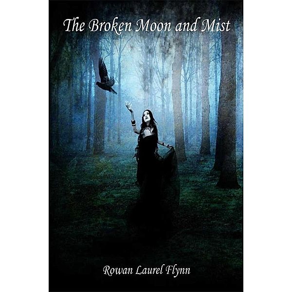 The Broken Moon and Mist, Rowan Laurel Flynn