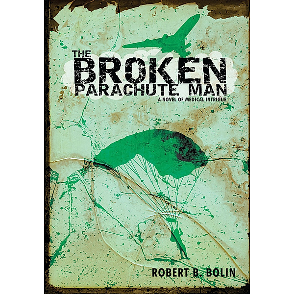The Broken Parachute Man, Robert B. Bolin