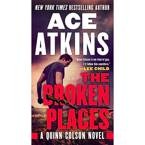 The Broken Places / A Quinn Colson Novel Bd.3, Ace Atkins