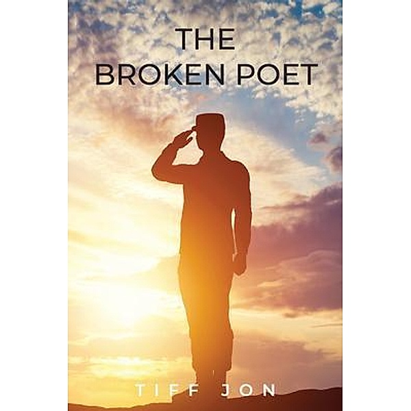 The Broken Poet / Author Reputation Press, LLC, Tiff Jon
