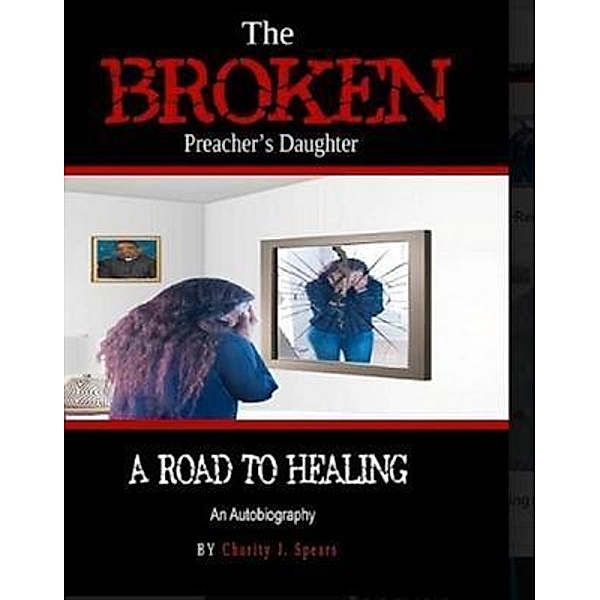 The Broken Preacher's Daughter, Charity J Spears