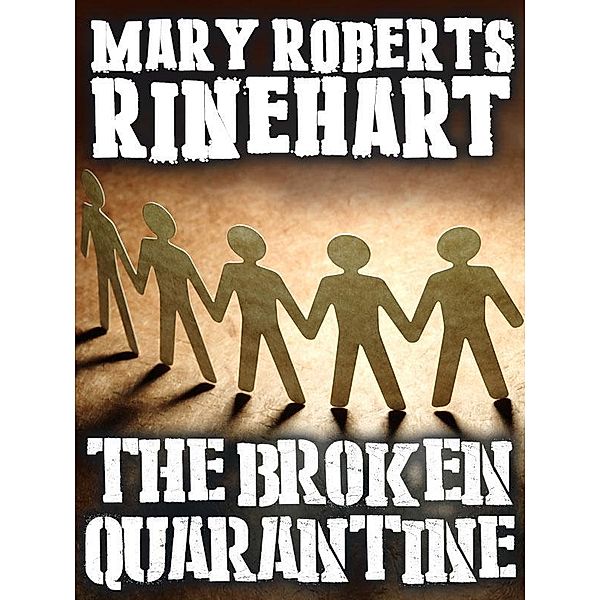 The Broken Quarantine / Wildside Press, Mary Roberts Rinehart