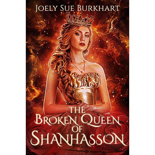 The Broken Queen of Shanhasson, Joely Sue Burkhart