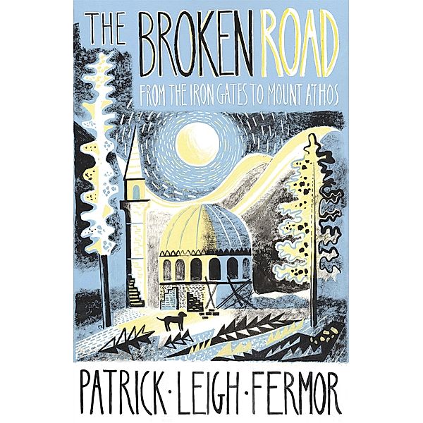 The Broken Road, Patrick Leigh Fermor