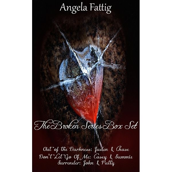 The Broken Series Box Set, Angela Fattig