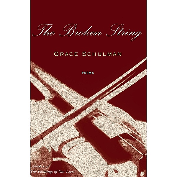 The Broken String, Grace Schulman
