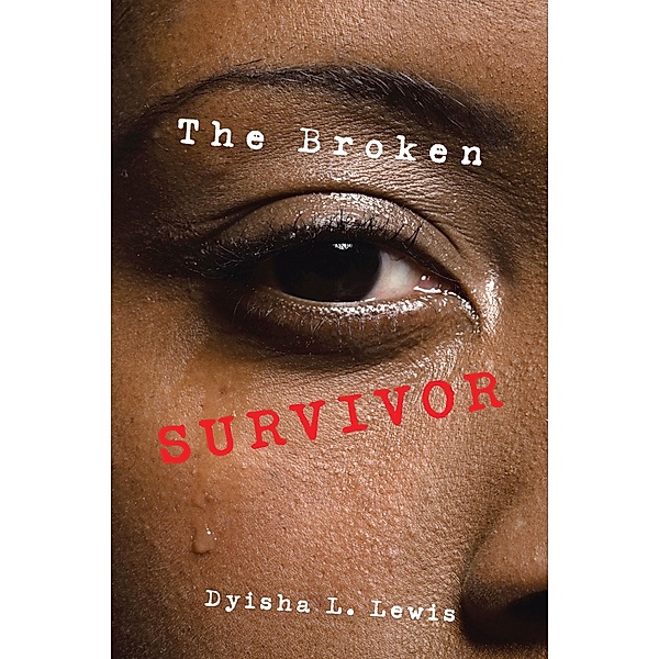 The Broken Survivor, Dyisha L. Lewis