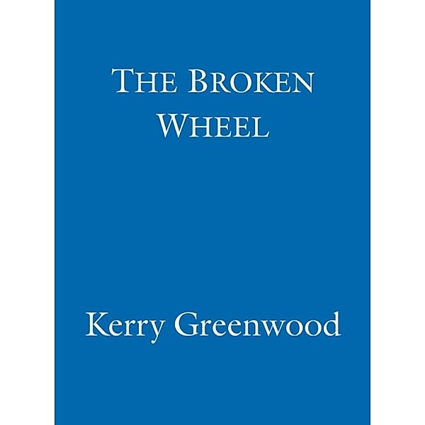 The Broken Wheel, Kerry Greenwood