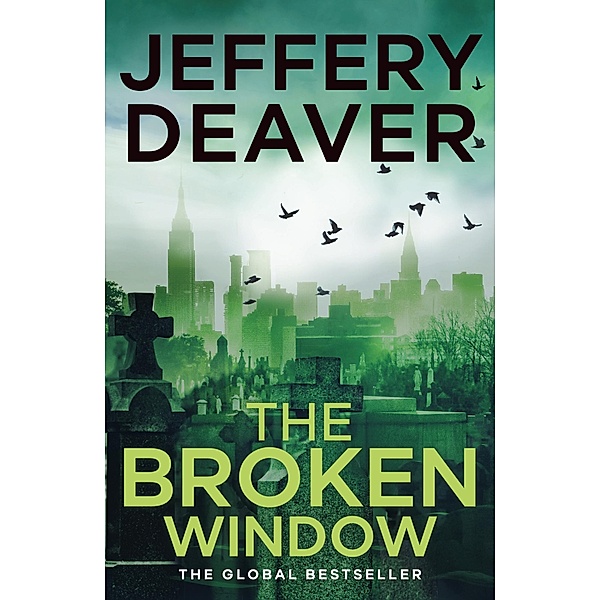 The Broken Window / Lincoln Rhyme Thrillers Bd.8, Jeffery Deaver