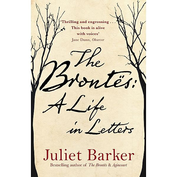 The Brontës: A Life in Letters, Juliet Barker