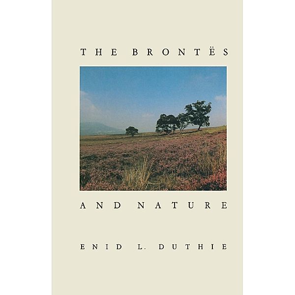 The Brontes and Nature, Enid L. Duthie