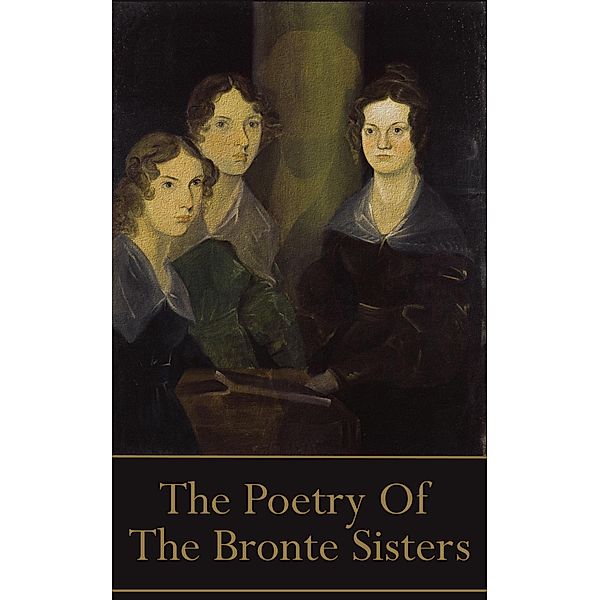The Brontes, The Poetry Of / Portable Poetry, Anne Bronte, Emily Bronte, Charlotte Bronte