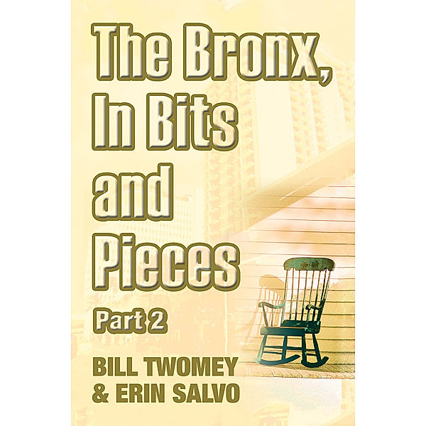 The Bronx, in Bits and Pieces, Part 2, Bill Twomey, Erin Salvo