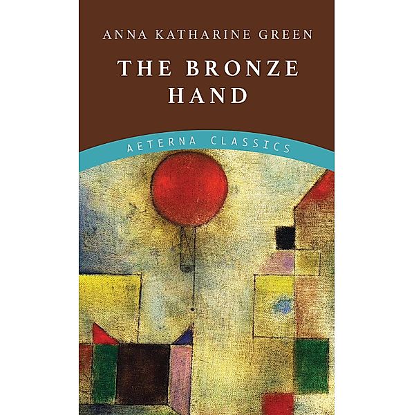 The Bronze Hand, Anna Katharine Green