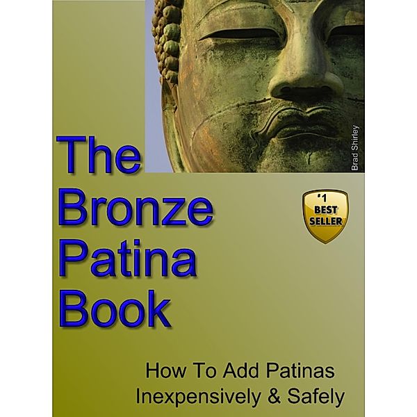 The Bronze Patina Book, Brad Shirley