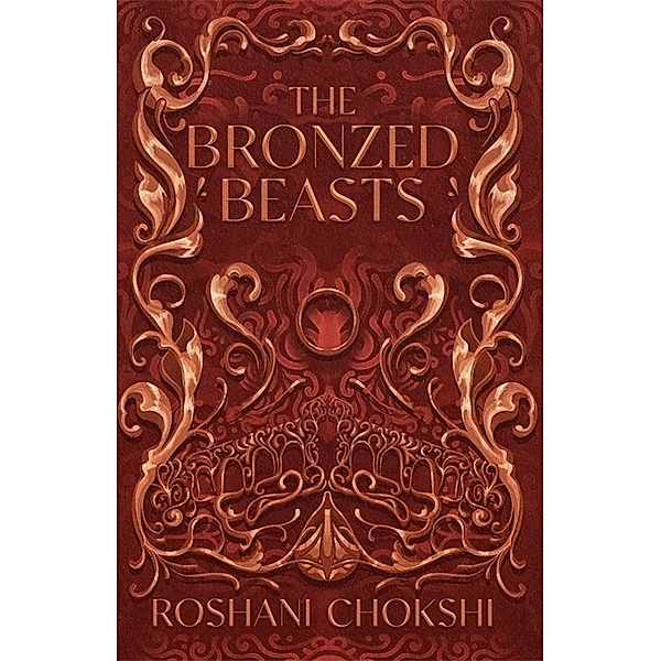 The Bronzed Beasts, Roshani Chokshi