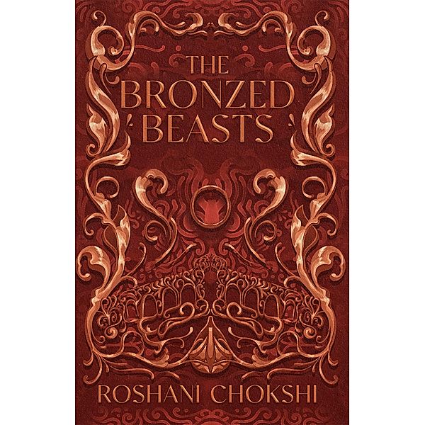 The Bronzed Beasts / The Gilded Wolves, Roshani Chokshi