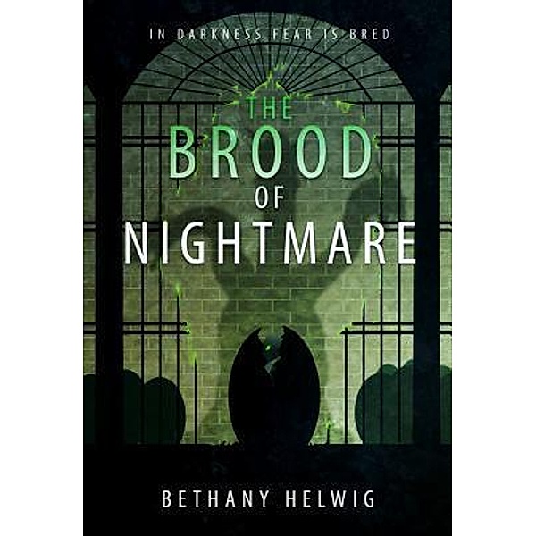 The Brood of Nightmare / International Monster Slayers Bd.4, Bethany Helwig