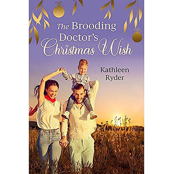 The Brooding Doctor's Christmas Wish, Kathleen Ryder