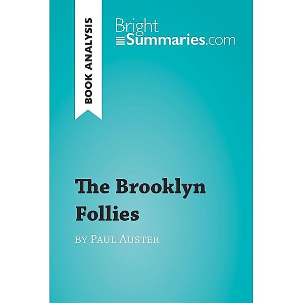 The Brooklyn Follies by Paul Auster (Book Analysis), Bright Summaries