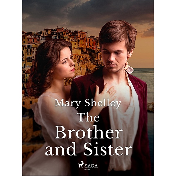 The Brother and Sister / Mary Shelley's Short Stories Bd.12, Mary Shelley