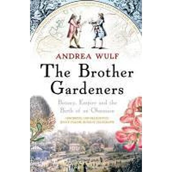 The Brother Gardeners, Andrea Wulf