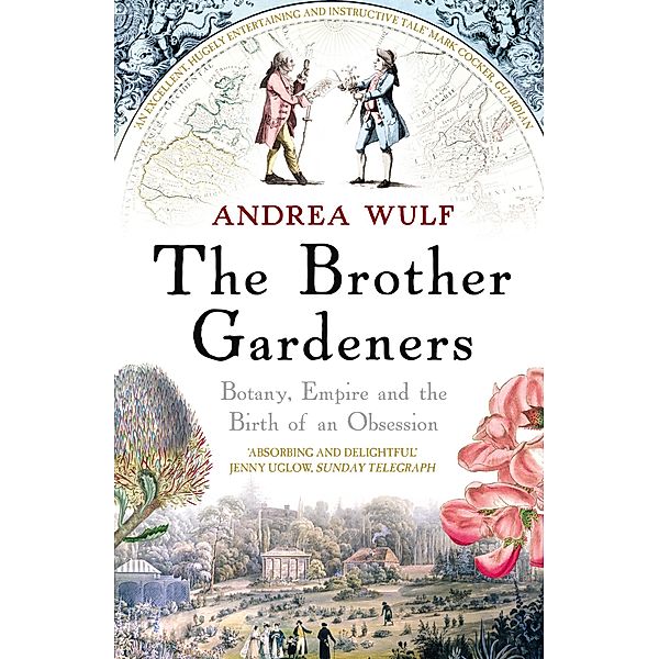 The Brother Gardeners, Andrea Wulf