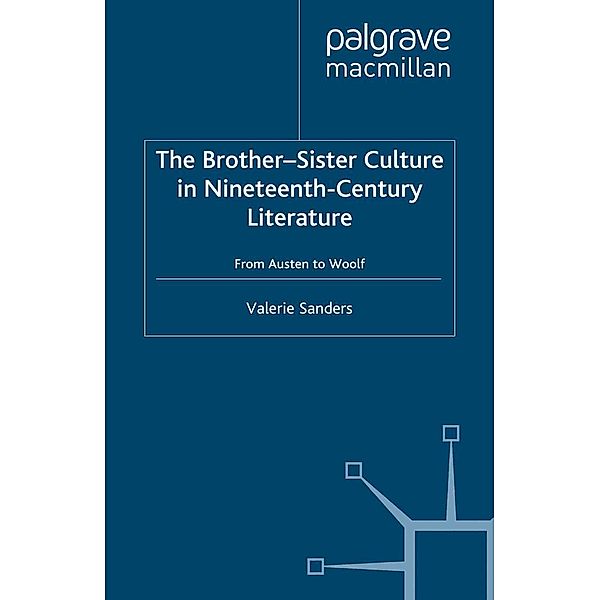 The Brother-Sister Culture in Nineteenth-Century Literature, V. Sanders