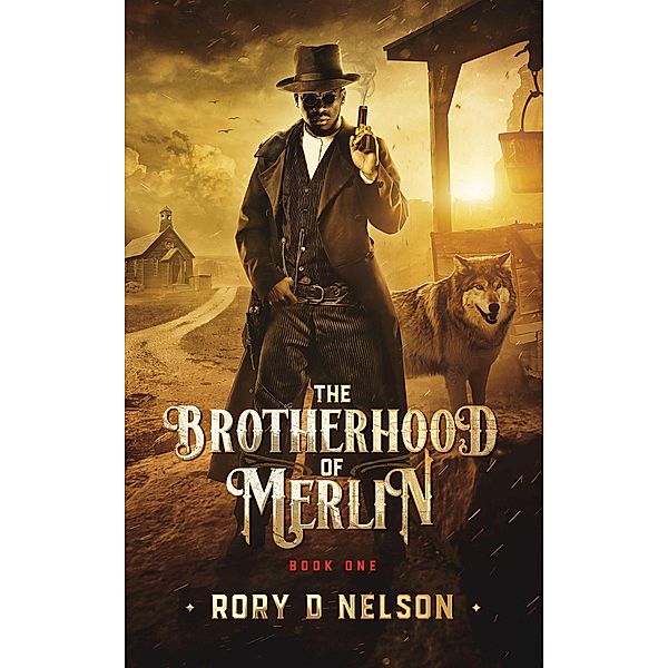The Brotherhood of Merlin: Book One / The Brotherhood of Merlin, Rory D Nelson