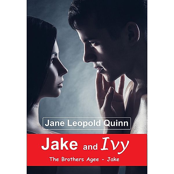 The Brothers Agee: Jake and Ivy (The Brothers Agee, #1), Jane Leopold Quinn