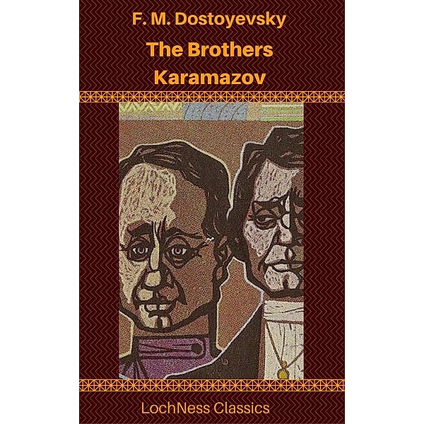 The Brothers Karamazov, Fyodor Mikhailovich Dostoyevsky