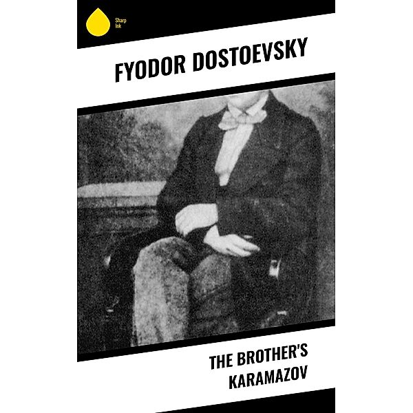The Brother's Karamazov, Fyodor Dostoevsky