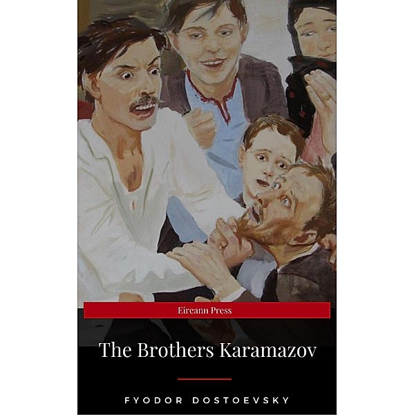 The Brothers Karamazov: A Novel in Four Parts With Epilogue, Fyodor Dostoevsky